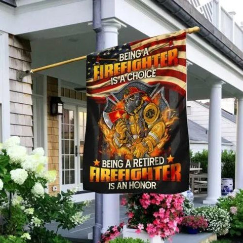 Being a Firefighter Is a Choice Being a Retired Firefighter Is an Honor Flag
