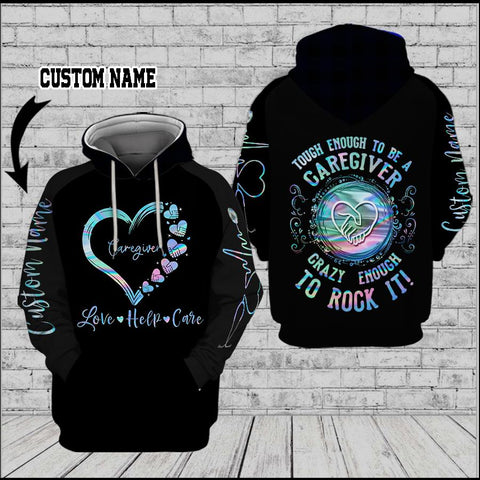 ON SALE Tough Enough To be A Caregiver Crazy Enough To Rock It 3D Custom Hoodie-XU