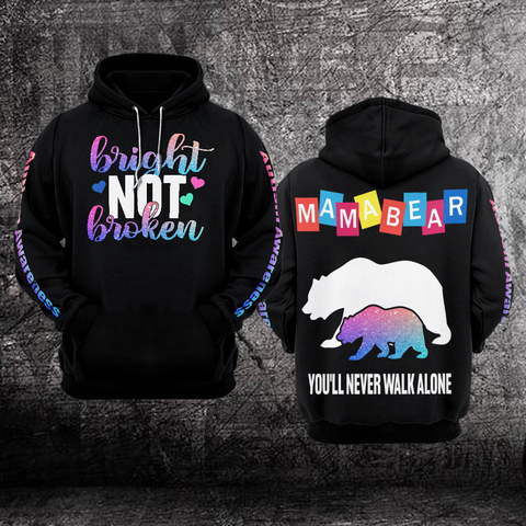 Bright Not Broken Mama Bear Autism Unisex Hoodie For Men Women Autism Awareness Shirts Clothing Gifts HT