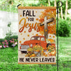Fall Truck With Pumpkins Flag, Fall For Jesus He Never Leaves Halloween Flag,  Fall For Jesus Flag