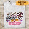 Halloween Shirt Halloween Costume Ideas In October We Wear Pink Personalized T-shirt For You Friends Mom