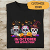 Halloween Shirt Halloween Costume Ideas In October We Wear Pink Personalized T-shirt For You Friends Mom