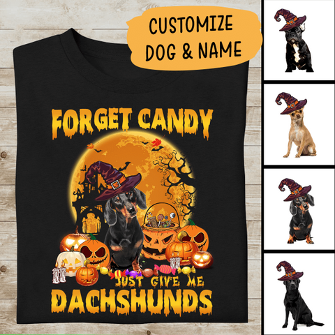 Halloween Shirt Forget A Candy Give Me - BLACK Dachshund Personalized T-shirt, Mug, Best Gifts For Dog Lovers And Halloween Occasion