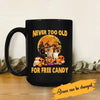 Halloween Mug Never Too Old For Free Candy Personalized Mug, Best Gifts For Dog Lovers And Halloween Occasion