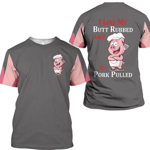 I Like My Butt Rubbed And My Pork Pulled Camping 3D All Over Printed Shirt