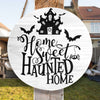 Home Sweet Haunted Home Round Wood Sign, Horror Halloween Wood Sign, Best Halloween Gift Idea Halloween Decor HN
