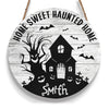 Home Sweet Haunted Home Custom Round Wood Sign, Halloween Wood Sign With Name, Best Halloween Gift Ideas Halloween Decor HN