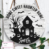 Home Sweet Haunted Home Custom Round Wood Sign, Halloween Wood Sign With Name, Best Halloween Gift Ideas Halloween Decor HN