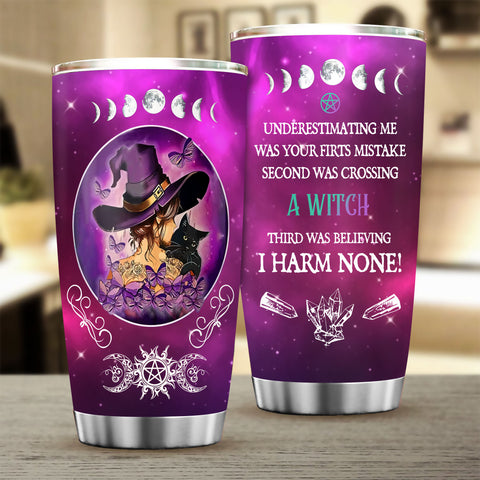 Underestimating Me Was Your First Mistake Second Was Crossing A Witch Tumbler TD