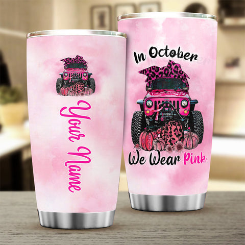 Jeep Girl Breast Cancer Pumpkin In october we wear pink Tumbler Custom TTM