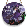 Witch Sign The Witch Is In Halloween Round Wood Sign, Halloween Wood Sign, Best Halloween Home Decor HN