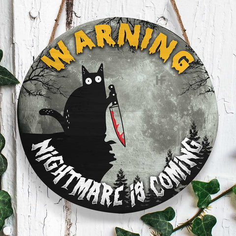 Horror Sign Warning Nightmare Is Coming Halloween Round Wood Sign, Black Cat Halloween Wood Sign Halloween Decor HN