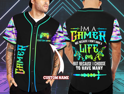 Gamer I'm a gamer not because I don't have life Baseball Shirt Custom TTM