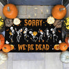 SORRY WE'RE DEAD SKELETON DOORMAT
