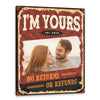 I’m Yours No Returns or Refunds Custom Canvas QA