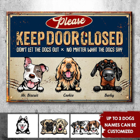 Keep Door Closed Don't Let The Dogs Out Funny Personalized Dog Metal Sign