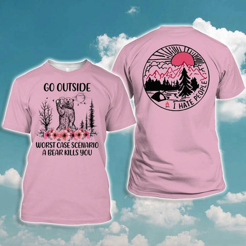 Go Outside Worst Case Scenario A Bear Kills You I Hate People Pink Camping Shirt