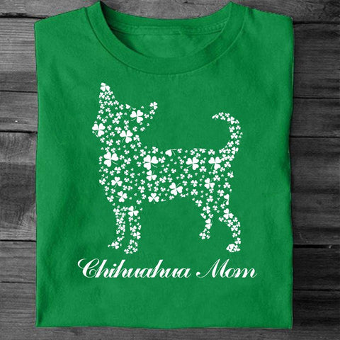 Lucky Chihuahua Mom Shirt Chihuahua Lovers St Patricks Day T-Shirts Gifts For Mom HN