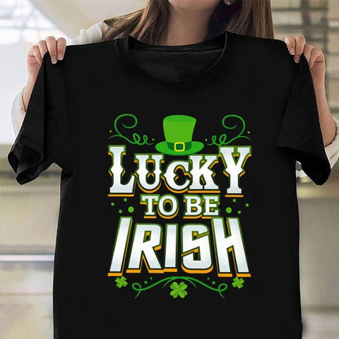 Lucky To Be Irish Shirt St Patrick's Day T-Shirt Gifts For Boyfriend HN
