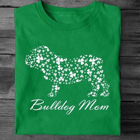 Bulldog Mom Shirt St Patricks Day T-Shirt For Mom Bulldog Lovers Gifts HN