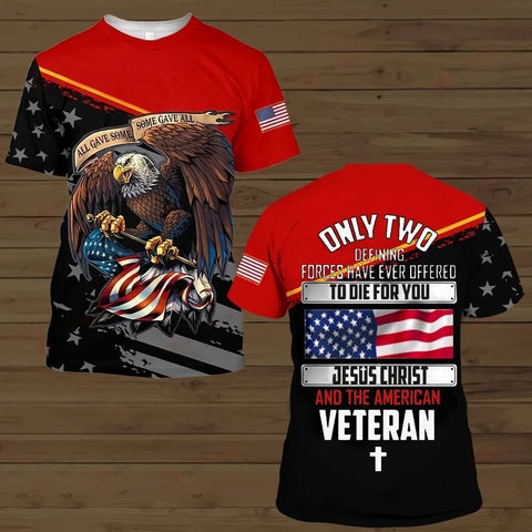 ONLY TWO DEFINING FORCES HAVE EVER shirt 3D Veteran Day gift idea for Veteran Shirt