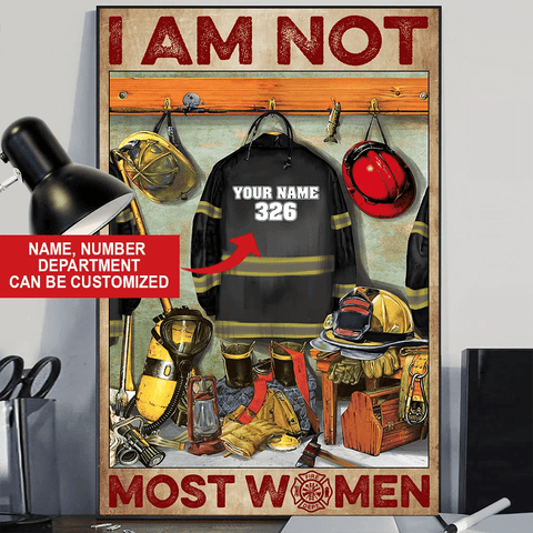 Personalized Firefighter Poster Customized I Am Not Most Women TY140105