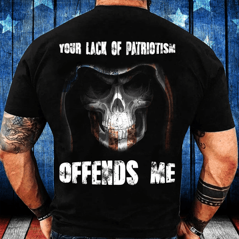 Patriot Shirt Black, Your Lack Of Patriotism Offends Me T-Shirt