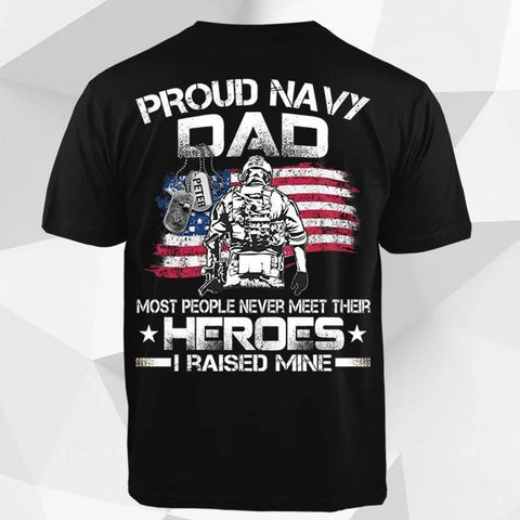 American Patriot Shirt Black Custom Shirt, Navy Shirt, Navy Dad, Most People Never Meet Their Heroes T-Shirt