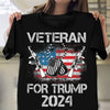 Veteran For Trump 2024 Shirt Veteran Support For Donald Trump 2024 Campaign HN