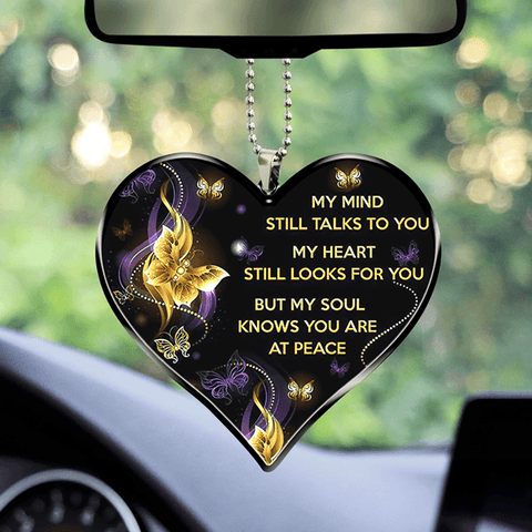 My Mind My Heart Still Looks For You But My Soul Knows You Are At Peace Heart Ornament Car Hanging Ornament