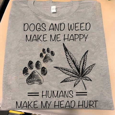 Dog Weed Make Happy Unisex T-shirt For Men Women Canabis Marijuana 420 Weed Shirt Clothing Gifts HT