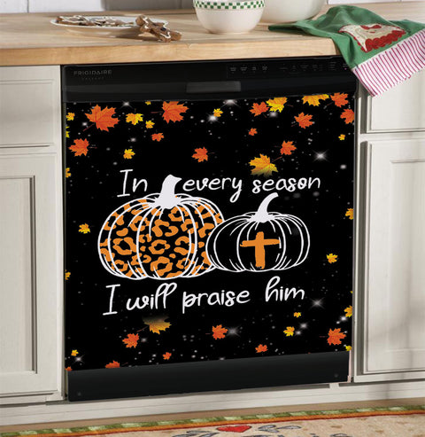 Pumpkin In every season I will praise him Dishwasher Cover Halloween Gift Kitchen Decor HT