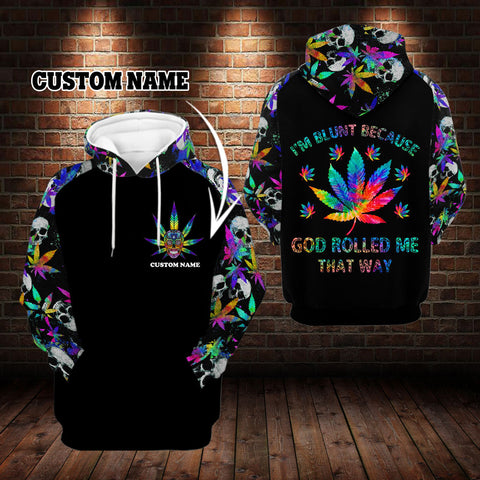 Personalized I'm Blunt Because God Rolled Me That Way Unisex Hoodie For Men Women 420 Weed Shirt Gift HT