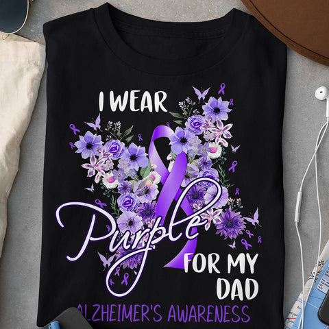 I WEAR PURPLE FOR MY DAD ALZHEIMER'S T-SHIRT