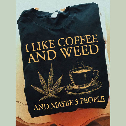 I Like Coffee Weed Unisex T-shirt For Men Women Canabis Marijuana 420 Weed Shirt Clothing Gifts HT