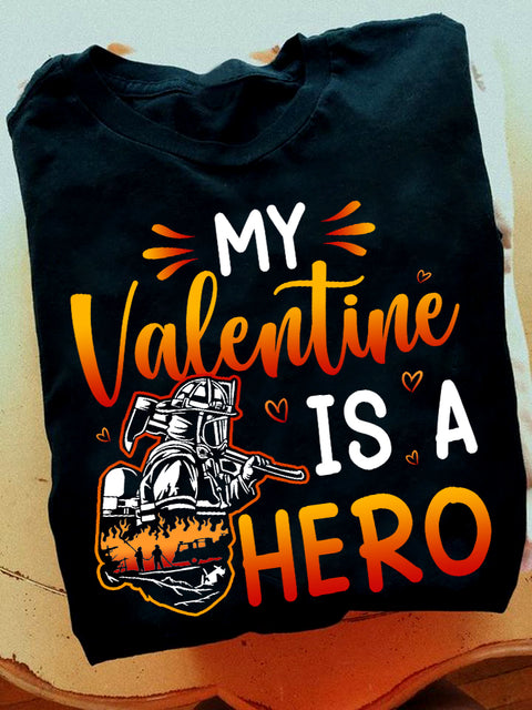 My Valentine is A Hero Classic T-Shirt Firefighter Wife Shirt Valentines Gift for Her
