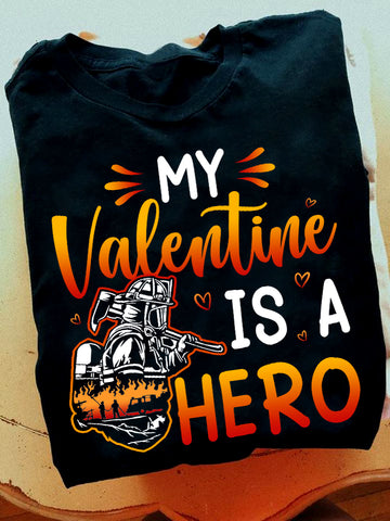 My Valentine is A Hero Classic T-Shirt Firefighter Wife Shirt Valentines Gift for Her