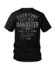 Everyone wants to be Gangster T-shirt Men Shirt Idea Gift