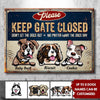 Funny Metal Sign - Keep Gate Closed Don't Let The Dogs Out