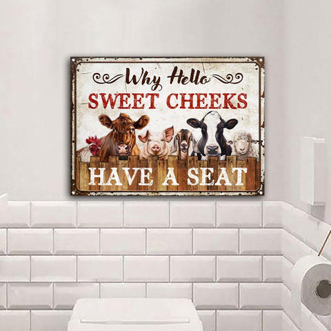 Farming Why Hello Sweet Cheeks Restroom Customized Classic Metal Signs| Colorful 20x30cm 30x45cm