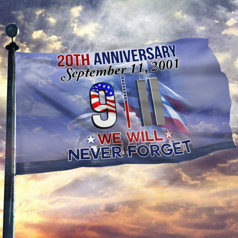 Patriot Flag 9.11 - We Will Never Forget - 20th Anniversary Flag