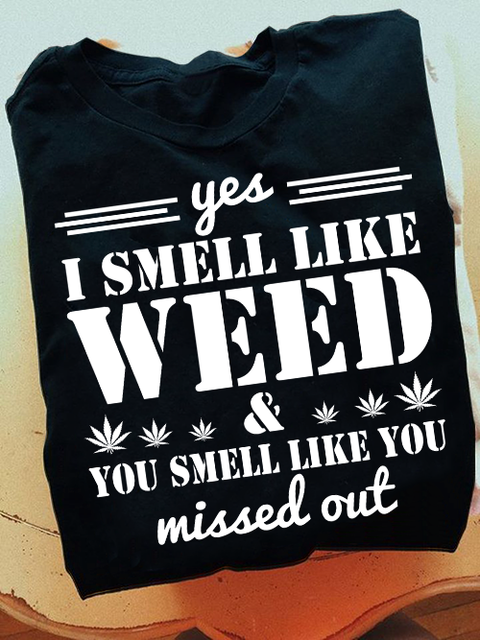 I Smell Like Weed Unisex T-shirt For Men Women Canabis Marijuana 420 Weed Shirt Clothing Gifts HT