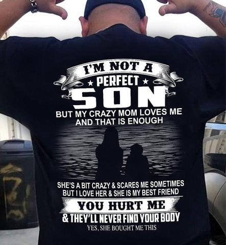 I'm not a perfect son Classic T-Shirt, Shirt for Son, Mom and Son Gift, Customized Gift Idea for Son