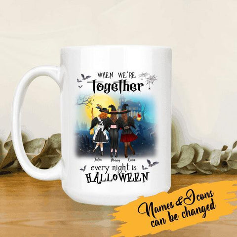 Halloween Cup Mug When We are Together, Every Night Is Halloween Personalized Mug Best Gifts For Friends And Halloween Occasion