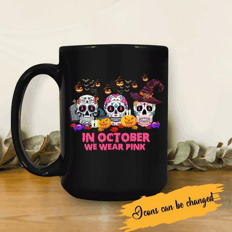 Halloween Mug Halloween Costume Ideas In October We Wear Pink For You Friends Mom Personalized Mug