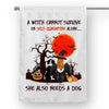 Halloween Flag A Witch Cannot Survive On Self-quarantine Alone, She Also Needs A Dog Personalized Flag Bests Gifts For Halloween Occasion