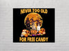 Halloween Shirt Never Too Old For Free Candy Personalized T-Shirt, Mug, Best Gifts For Dog Lovers And Halloween Occasion