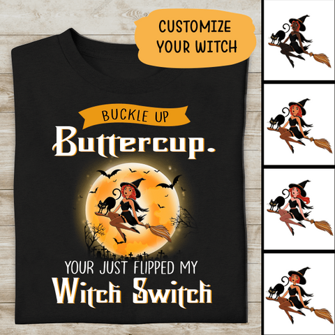Halloween Shirt Buckle Up Buttercup You Just Flipped My Witch Switch Personalized T-shirt For Friend Halloween Shirt