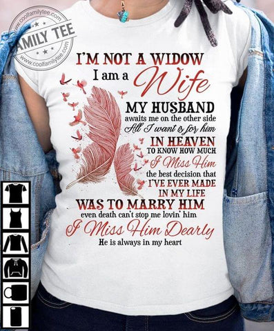 I'm Not a Widow I'm a Wife My Husband Awaits Me I Miss My Husband T-shirt Hummingbird Shirt Memorial Shirt HN