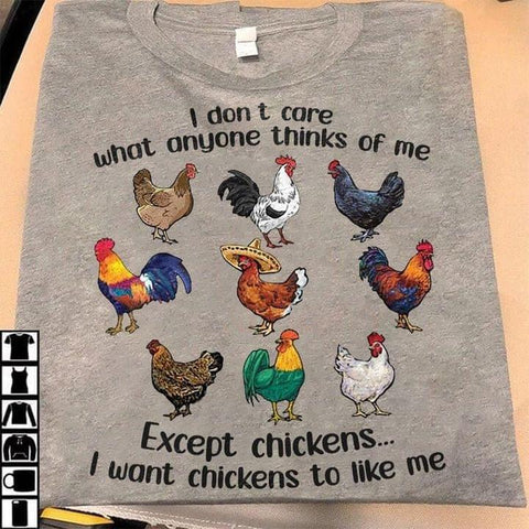 I Don't Care What Anyone Thinks Of Me Except Chickens T-shirt Farm Chicken Shirt Farmers Shirt HN